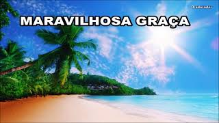 MARAVILHOSA GRAÇA - Coral (com letra)