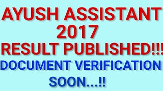 OSSC AYUSH ASSISTANT-2017  RESULT PUBLISHED!!!! DOCUMENT VERIFICATION SOON...