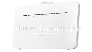 Huawei 4G Router 3 Pro unboxing and speed test