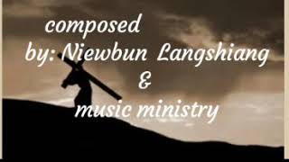 Ngi long ki nongbah Diengphna u Khrist (Lyrics videos) music ministry and Youth Assembly Choir's