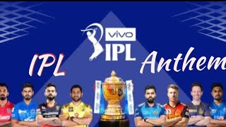 IPL Anthem || Vivo IPL || All Team 🔥CSK - MI - DC - RCB - KKR - PBKS - SRH - RR