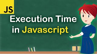 How To Check The Execution Time Of Your Javascript Code | measure Execution Time