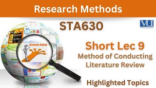 STA630 Short Lecture 9_Conducting Literature Review_Sta630 Lec 9_Midterm_highlited