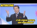 Só não consegue o objetivo quem sonha demasiado | Motivacional - Silvio Santos