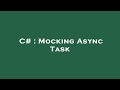 C# : Mocking Async Task