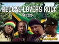 REGGAE LOVERS ROCK MIX 2024 INTERNATIONAL |9.58 RIDDIM|JAH CURE | BERES HAMMOND| BUSY SIGNAL| ALAINE