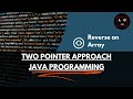 Reverse an Array Easily with the Two-Pointer Method | Simple Java Tutorial | @LargeCoder