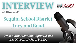 Sequim School District Levy and Bond Interview - Dec 16, 2024