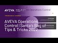 AVEVA Operations Control | Santa's Bag of Tips & Tricks 2022