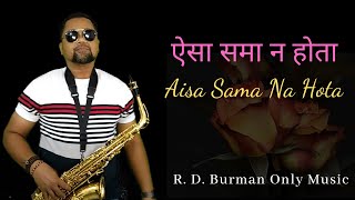 R. D. Burman Only Music | Aisa Sama Na Hota Instrumental Music | Saxophone Bollywood Songs 2023