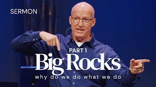 (1-19-25) Big Rocks | 01 - Why Do We Do What We Do?