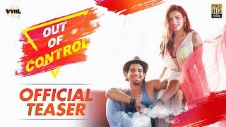 Out Of Control - Official Teaser - Sahil Arya, Sukriti Kakar | Badshah | Aditya Dev | VYRL Originals