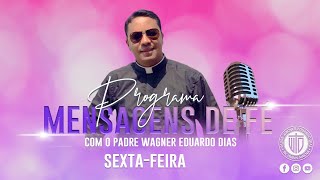 PROGRAMA MENSAGENS DE FÉ 24/01/25 - Padre Wagner Eduardo