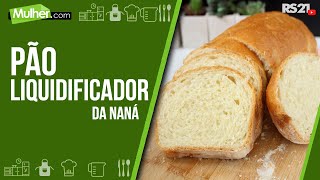 Pão Liquidificador - Mulher.com - Rede Século 21 - 17/02/2021