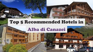 Top 5 Recommended Hotels In Alba di Canazei | Top 5 Best 3 Star Hotels In Alba di Canazei