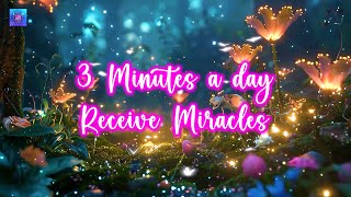 Listen for 3 minutes a day and receive miracles | All Blessings, Prosperity, and Love Will Reach You