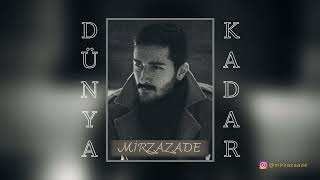 Mirzazade - Dünya Kadar