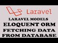 Fetching Data From Database In Laravel - Models in Laravel - ORM - Eloquent ( Hindi / Urdu )