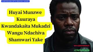 Huyai Munzwe Kuuraya Kwandakaita MukadziWangu Ndachiva Shamwari Yake