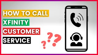 How To Find And Call The Xfinity Customer Service Team? [in 2025]