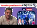 Salman BG Dancer Girls के साथ सोता था इसलिए मुझे Sexually Transmitted Diseases का टेस्ट करवाना पड़ा