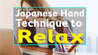 Japanese Hand Technique to Relax | Get Relax in Just 5 Minutes