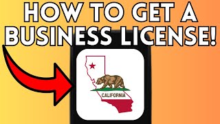 How to Get a Business License in California (Full Guide) 2025!