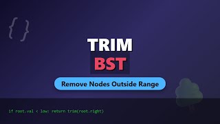 Trim Binary Search Tree (LeetCode 669) - Python Solution Explained