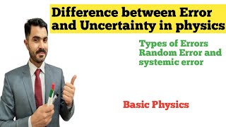 The difference between Errors and uncertainty in Physics|| Types of Errors|| Random and systemic