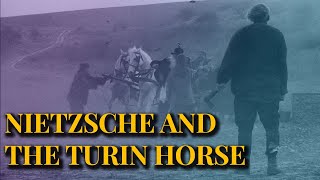 Understanding Nietzsche’s Connection to The Turin Horse