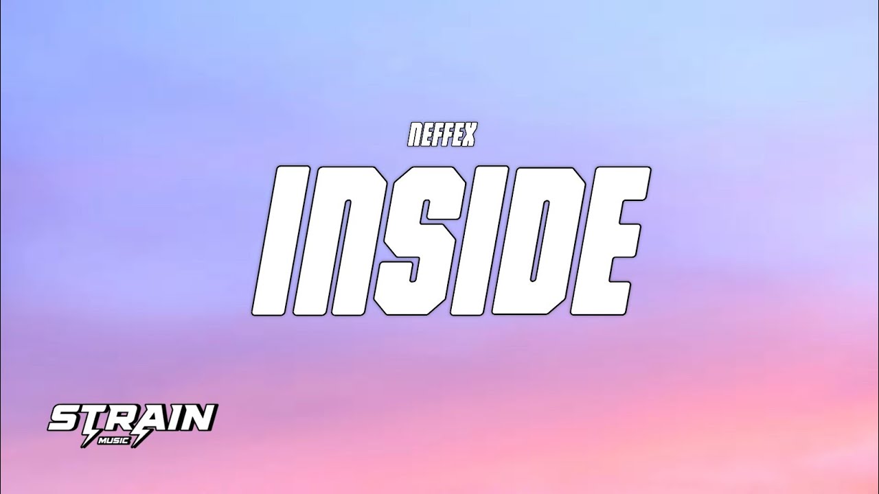 NEFFEX - Inside (Lyrics) - YouTube