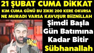 21 Şubat Cuma Dikkat! Kim cuma günü gün batımına kadar şu zikri 200 kere okursa ne muradı varsa alır