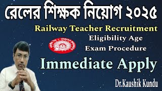 Railway Teacher Recruitment-2025 - Dr.Kaushik Kundu