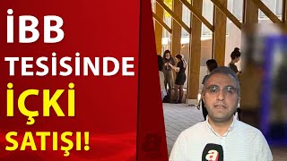 İBB’ye ait tesislerde 27 yıl sonra içki satışı yapıldı! | A Haber