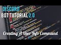 Discord Bot Tutorial 2.0 | Creating A User Info Command Part 1/2 [11]