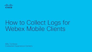 How to Collect Logs for Webex Mobile Clients | Troubleshooting on iOS & Android