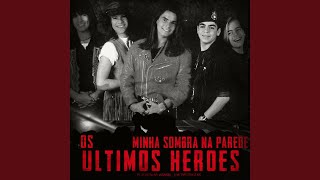 Os Ultimos Herois