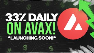 EARN 33% PER DAY ON AVAX WITH THIS BRAND NEW HIGH RISK DAPP!! *LAUNCHING SOON!*