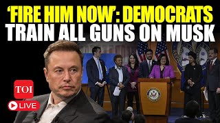 LIVE | Democrats Unleash All-Out Attack On Elon Musk, Call For Firing | Trump Latest News | US News