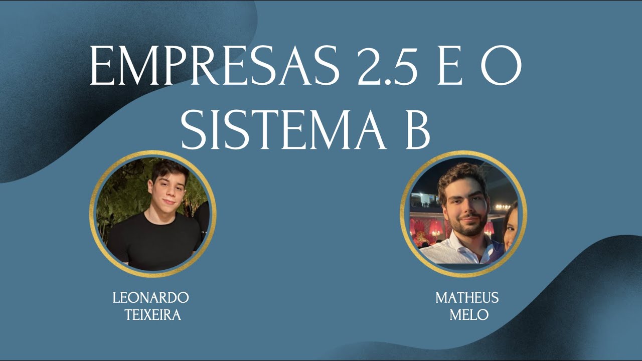 Empresas 2.5 E Sistema B | Entenda Do Que Se Trata - YouTube