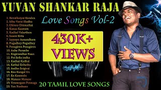 Yuvan Shankar Raja Vol-2 | Jukebox | Love Songs | Tamil Hits | Tamil Songs | Non Stop