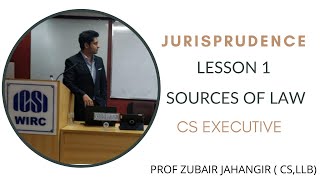 Lesson 1 - Sources of Law | Jurisprudence  Interpretation and General Laws | JIGL |   CS Executive