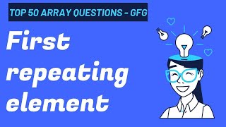Find first Repeating Element #geeksforgeeks top 50 array questions