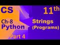 Python-String (Programs) Computer Science Chapter 8 Class 11
