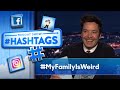 Hashtags: #MyFamilyIsWeird | The Tonight Show Starring Jimmy Fallon