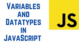 Variables and Datatypes in JavaScript | JavaScript Tutorial