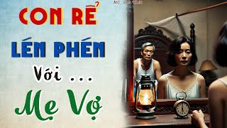 Con Rể Lén Phén Với Mẹ Vợ | MC Anh Khôi Kể Chuyện Đêm Khuya