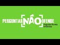 Perguntar não Ofende - 11/04/19