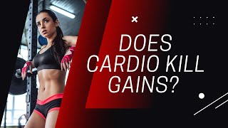Does cardio kill gains?