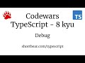 Codewars - Typescript - Debug